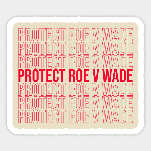 Protect Roe V Wade (in red) Sticker by NickiPostsStuff